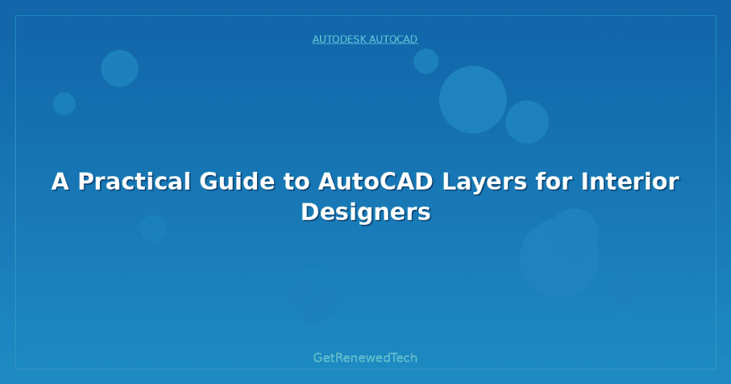 A Practical Guide to AutoCAD Layers for Interior Designers ...