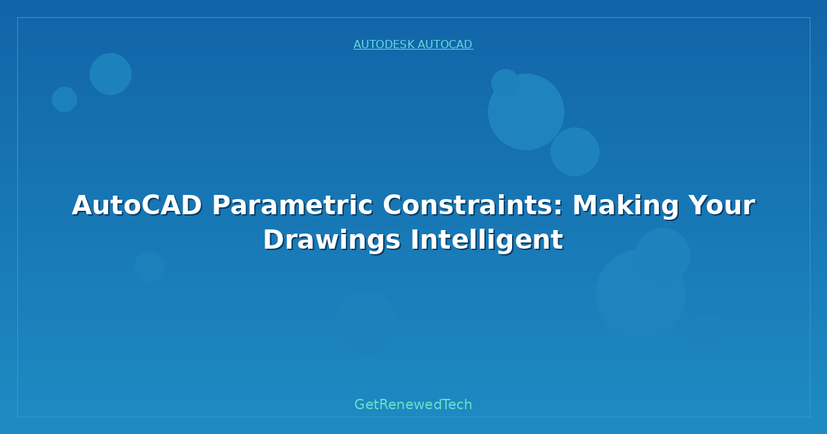 Blog AutoCAD Parametric Constraints Making Your Drawings Intellig