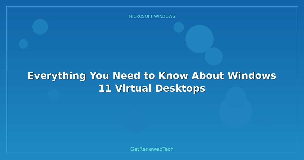 Blog Everything You Need To Know About Windows 11 Virtual Desktop