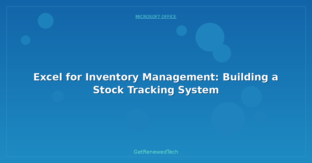 Blog Excel For Inventory Management Building A Stock Tracking Sys