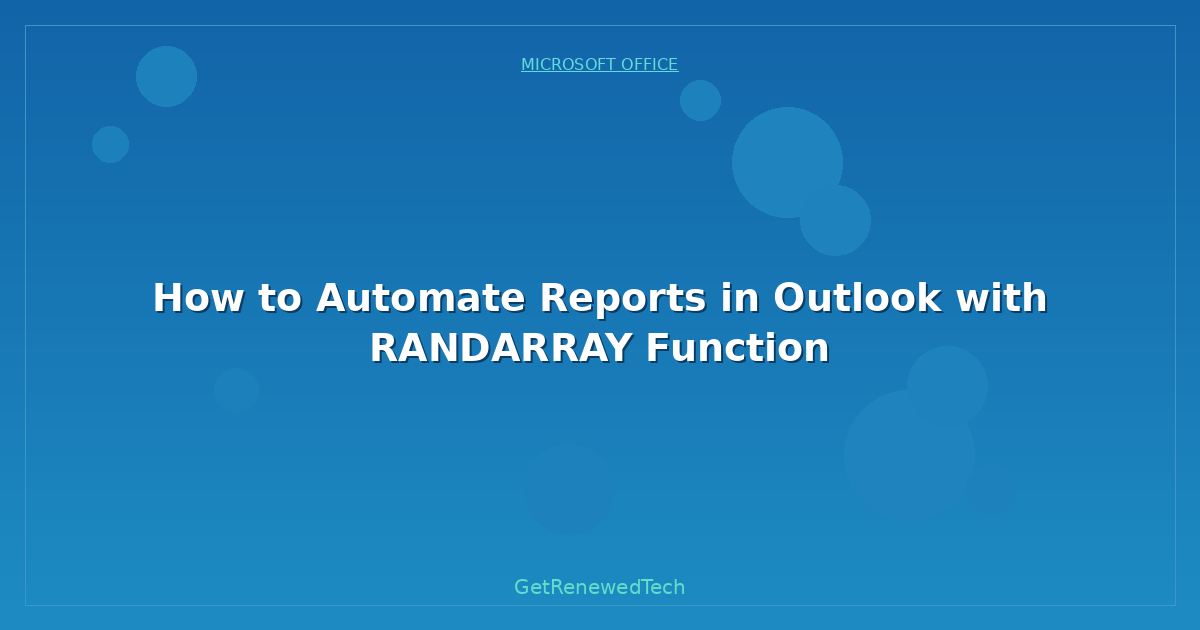Blog How To Automate Reports In Outlook With Randarray Function