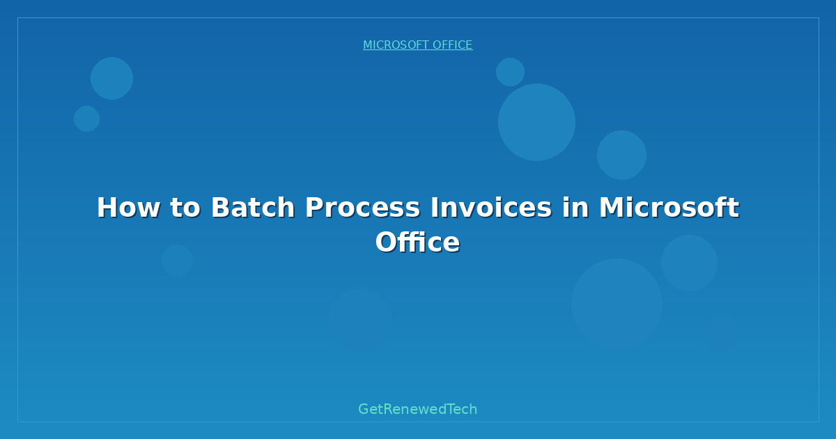 Blog How To Batch Process Invoices In Microsoft Office