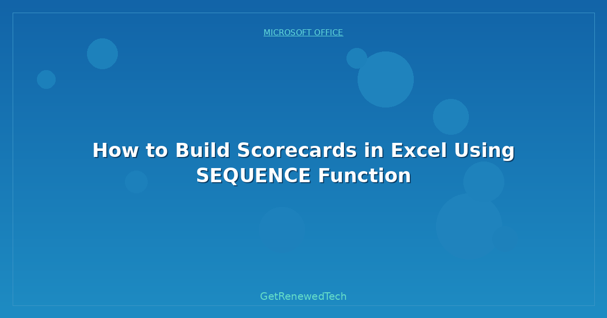 Blog How To Build Scorecards In Excel Using Sequence Function