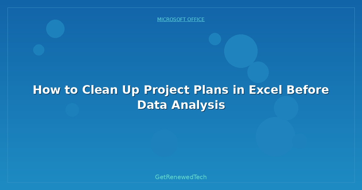 Blog How To Clean Up Project Plans In Excel Before Data Analysis