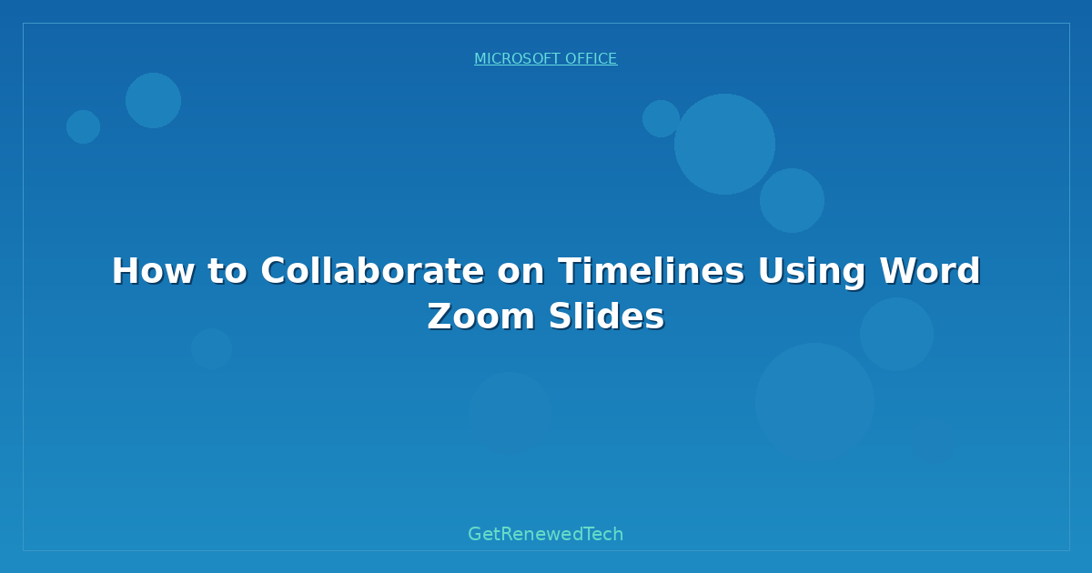 Blog How To Collaborate On Timelines Using Word Zoom Slides