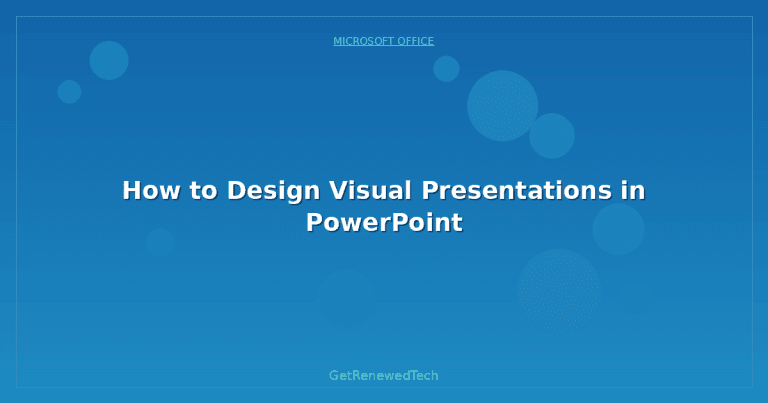 How to Design Visual Presentations in PowerPoint - GetRenewedTech Canada