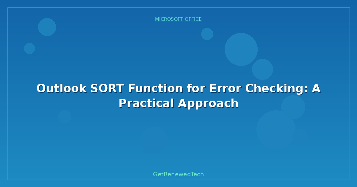 Blog Outlook Sort Function For Error Checking A Practical Approac