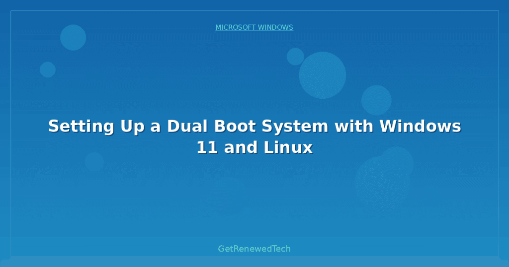 Dual Boot Rename Setting Up a Dual Boot System with Windows 11 and Linux ...