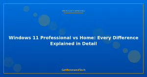 Blog Windows 11 Professional Vs Home Every Difference