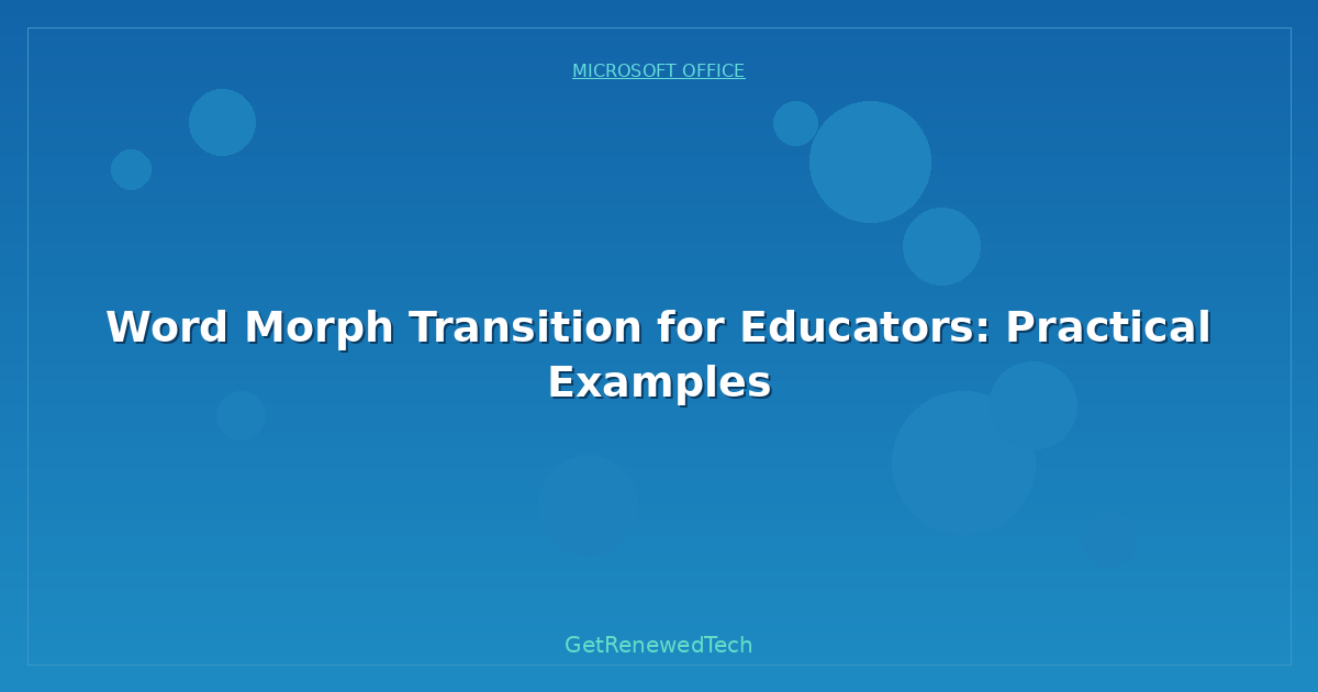 Blog Word Morph Transition For Educators Practical Examples